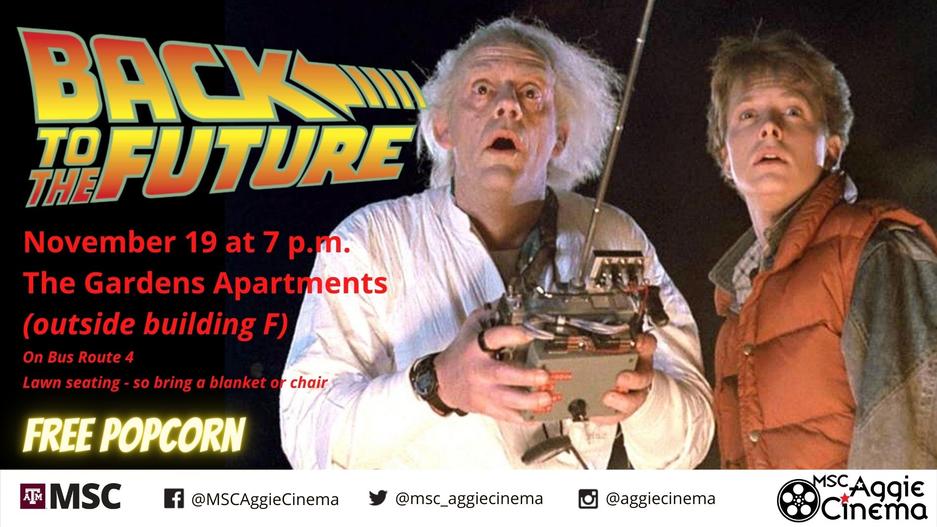 Film still from Back to the Future. MSC Aggie Cinema will host a screening of Back to the Future on November 19 at 7 p.m. at The Gardens Apartments (Outside building F). Take bus route 4 to get to The Gardens Apartments. This screening is outdoors so bring a chair or blanket to sit on. Free popcorn will be served.